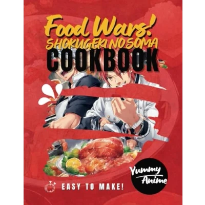 Abbildung von Food War! Cookbook: Anime Cookbook Indulge Your Culinary Passion with &#039;Shokugeki No Soma&#039; Magic Recipes