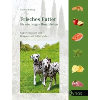Abbildung von Frisches Futter für ein langes Hundeleben: Expertenwissen und Rezepte zum Selberkochen