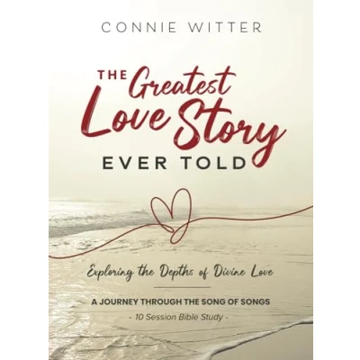 Abbildung von the Greatest Love Story Ever Told: A Journey Through Song of Songs