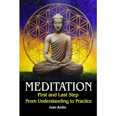 Abbildung von Meditation: First and Last Step From Understanding to Practice (Existence Consciousness Bliss, Band 5)