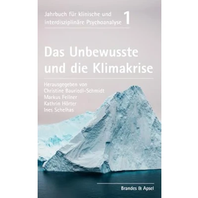 Abbildung von Das Unbewusste und die Klimakrise (Jahrbuch für klinische interdisziplinäre Psychoanalyse)
