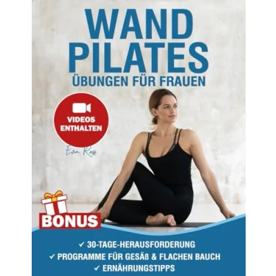 Abbildung von Wand Pilates Übungen für Frauen: Über 50 Zuhause mit Schritt Video Anleitungen und Bildern 30 Tage Po Straffungs &amp; Körperformungs Herausforderung