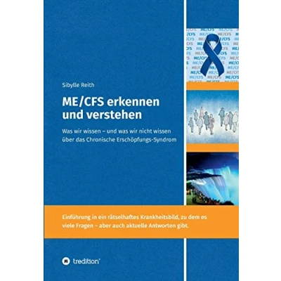 Abbildung von ME/CFS erkennen und verstehen: was wir wissen nicht über das Chronische Erschöpfungs Syndrom (Multisystemische Erkrankungen die medizinische Herausforderung unserer Zeit)