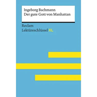 Abbildung von Der gute Gott von Manhattan Ingeborg Bachmann: Lektüreschlüssel mit Inhaltsangabe, Interpretation, Prüfungsaufgaben Lösungen, Lernglossar. (Reclam XL)