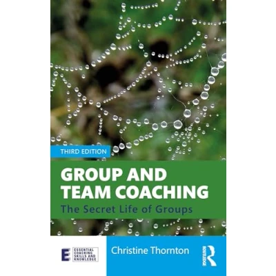 Abbildung von Group and Team Coaching: The secret life of groups (Essential Coaching Skills Knowledge)