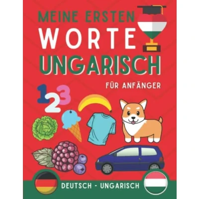 Abbildung von Meine ersten worte auf Ungarisch: Ungarisch lernen für Anfänger (Kinder und Erwachsene) Zweisprachiges Buch (Deutsch Ungarisch),