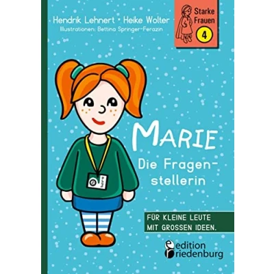 Abbildung von Marie Die Fragenstellerin: 1622 2022: Wir feiern mit diesem Buch 400 Jahre Paris Lodron Universität Salzburg (PLUS) (Starke Frauen)