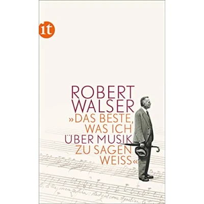 Abbildung von »Das Beste, was ich über Musik zu sagen wei߫: Originalausgabe (insel taschenbuch)
