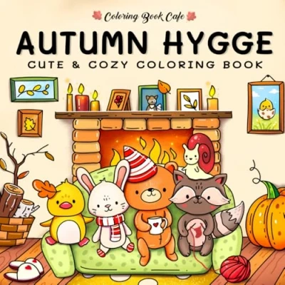 Abbildung von Autumn Hygge: Cute and Cozy Coloring Book for Adults &amp; Teens Featuring Scenes with Adorable Animals Characters (Cute Simple Books)