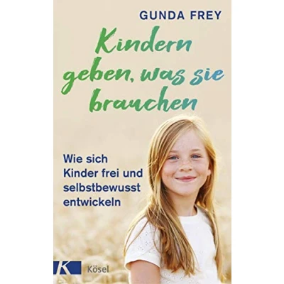 Abbildung von Kindern geben, was sie brauchen: Wie sich Kinder frei und selbstbewusst entwickeln