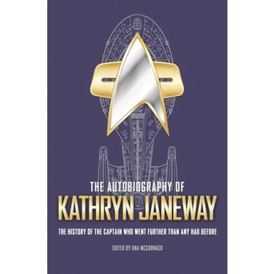 Abbildung von the Autobiography of Kathryn Janeway: History Captain Who Went Further Than Any Had Before (Star Trek Autobiographies)