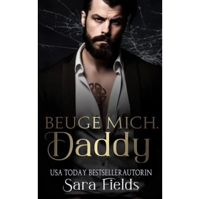 Abbildung von Beuge mich, Daddy: düstere irische Mafia Romance (Boston Kings, Band 3)