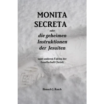 Abbildung von Monita secreta oder die geheimen Instruktionen der Jesuiten samt anderen Fakten Gesellschaft Christi