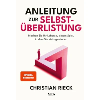 Abbildung von Anleitung zur Selbstüberlistung: Machen Sie Ihr Leben zu einem Spiel, in dem stets gewinnen. Geniale Lifehacks aus der Spieltheorie. (SPIEGEL Bestseller)