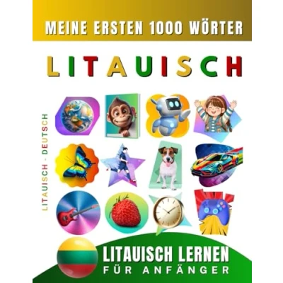 Abbildung von Litauisch lernen für Anfänger, meine ersten 1000 Wörter: Zweisprachiges Deutsch Lernbuch Kinder und Erwachsene