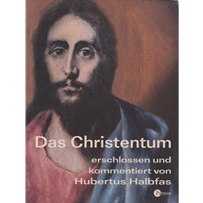 Abbildung von Das Christentum: erschlossen und kommentiert von Hubertus Halbfas