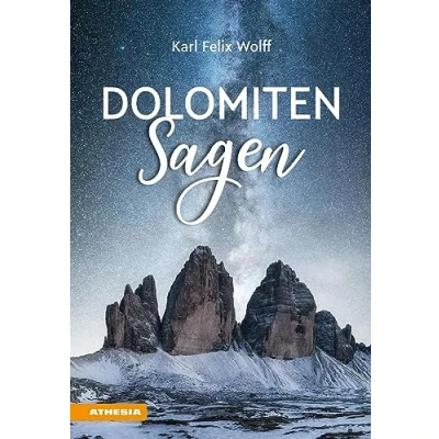 Abbildung von Dolomiten Sagen: Sagen und Überlieferungen, Märchen Erzählungen der ladinischen deutschen Dolomitenbewohner