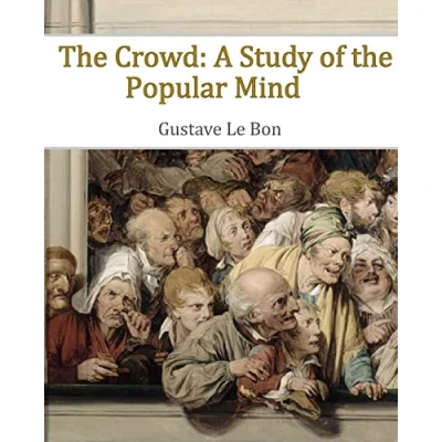 Abbildung von the Crowd: A Study of Popular Mind