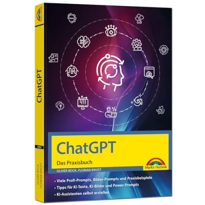 Abbildung von ChatGPT Das Praxisbuch : Prompts, Texten, KI Bilder, Social Media mit vielen Praxisbeispielen für Einsteiger und Profi geeignet nutzen