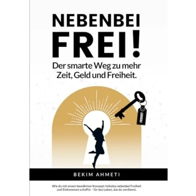Abbildung von Nebenbei Frei!: Der smarte Weg zu mehr Zeit, Geld und Freiheit.
