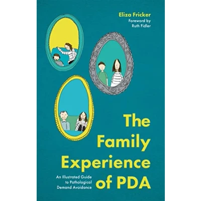 Abbildung von The Family Experience of PDA: An Illustrated Guide to Pathological Demand Avoidance