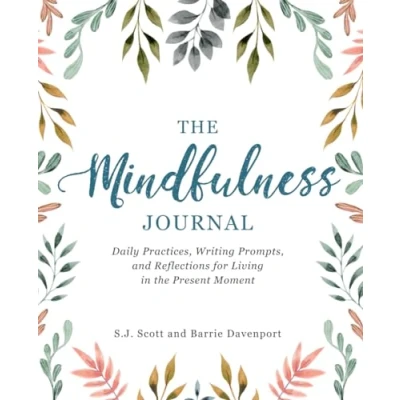 Abbildung von the Mindfulness Journal: Daily Practices, Writing Prompts, and Reflections for Living in Present Moment