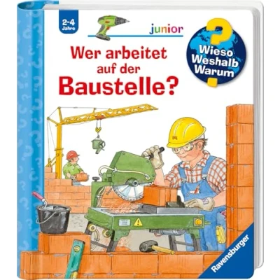 Abbildung von Wer arbeitet auf der Baustelle?: Wieso? Weshalb? Warum? junior