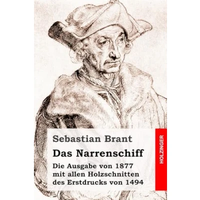 Abbildung von Das Narrenschiff: Die Ausgabe von 1877 mit allen Holzschnitten des Erstdrucks 1494
