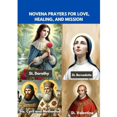 Abbildung von NOVENA PRAYERS FOR LOVE, HEALING, AND MISSION: ST. DOROTHY, VALENTINE, BERNADETTE, STS. CYRIL METHODIUS