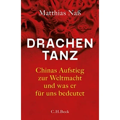 Abbildung von Drachentanz: Chinas Aufstieg zur Weltmacht und was er für uns bedeutet