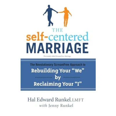 Abbildung von The Self Centered Marriage: Revolutionary ScreamFree Approach to Rebuilding Your &quot;We&quot; by Reclaiming &quot;I&quot;