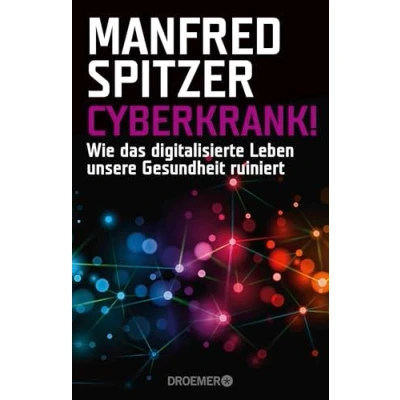 Abbildung von Cyberkrank!: Wie das digitalisierte Leben unsere Gesundheit ruiniert