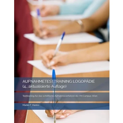 Abbildung von AUFNAHMETESTTRAINING LOGOPÄDIE (4., aktualisierte Auflage): Testtraining für das schriftliche Aufnahmeverfahren der FH Campus Wien