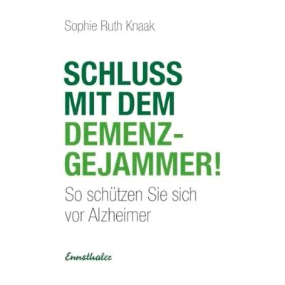 Abbildung von Schluss mit dem Demenz Gejammer!: So schützen Sie sich vor Alzheimer