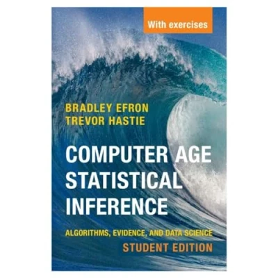 Abbildung von Computer Age Statistical Inference, Student Edition: Algorithms, Evidence, and Data Science (Institute of Mathematical Statistics Monographs, 6)