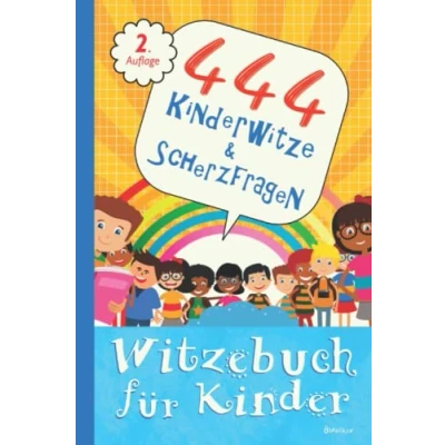 Abbildung von Witzebuch für Kinder 444 Kinderwitze &amp; Scherzfragen: Geschenk Mädchen und Junge ab 8 Jahre, Kinder, Kinderbücher zum lachen