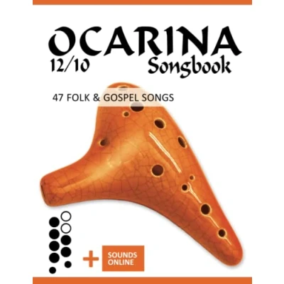 Abbildung von Ocarina 12/10 Songbook 47 Folk &amp; Gospel Songs: + Sounds online (Okarina Songbooks)