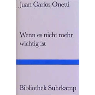 Abbildung von Wenn es nicht mehr wichtig ist: Roman (Bibliothek Suhrkamp)