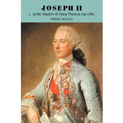 Abbildung von Joseph II v1: Volume 1, in the Shadow of Maria Theresa, 1741 1780