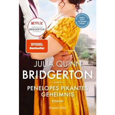 Abbildung von Bridgerton Penelopes pikantes Geheimnis: Band 4 Von der mehrfachen SPIEGEL Bestsellerautorin Die Vorlage zur NETFLIX Welterfolgsserie »Bridgerton«