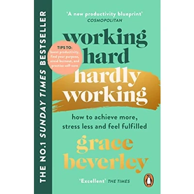 Abbildung von Working Hard, Hardly Working: How to achieve more, stress less and feel fulfilled: THE #1 SUNDAY TIMES BESTSELLER