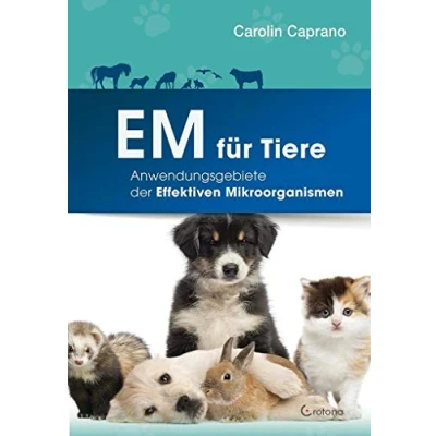 Abbildung von EM für Tiere: Anwendungsmöglichkeiten der Effektiven Mikroorganismen