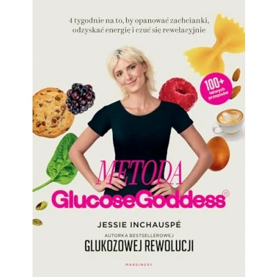 Abbildung von Metoda Glucose Goddess: 4 tygodnie na to, by opanować zachcianki, odzyskać energię i czuć się rewelacyjnie