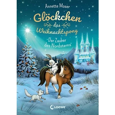 Abbildung von Glöckchen, das Weihnachtspony (Band 2) Der Zauber des Nordsterns: Weihnachtsgeschichte für Kinder ab 8 Jahre