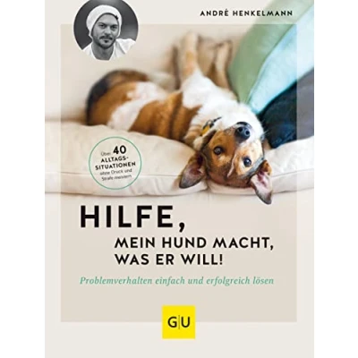 Abbildung von Hilfe, mein Hund macht, was er will!: Problemverhalten einfach und erfolgreich lösen. Über 40 Alltagssituationen ohne Druck Strafe meistern (GU Hundeerziehung)