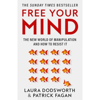 Abbildung von Free Your Mind: The must read expert guide on how to identify techniques influence you and resist them