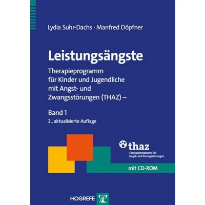 Abbildung von Leistungsängste: Therapieprogramm für Kinder und Jugendliche mit Angst Zwangsstörungen (THAZ) Band 1 (Therapeutische Praxis)