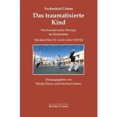 Abbildung von Das traumatisierte Kind: Psychoanalytische Therapie im Kinderheim. Mit dem Film »Die zweite Geburt« (Schriften zur Psychotherapie und Psychoanalyse von Kindern Jugendlichen)