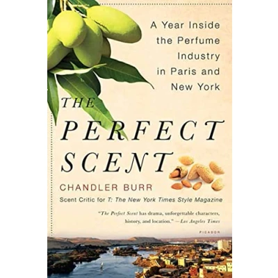 Abbildung von the Perfect Scent: A Year Inside Perfume Industry in Paris and New York