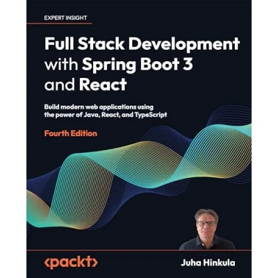 Abbildung von Full Stack Development with Spring Boot 3 and React Fourth Edition: Build modern web applications using the power of Java, React, TypeScript